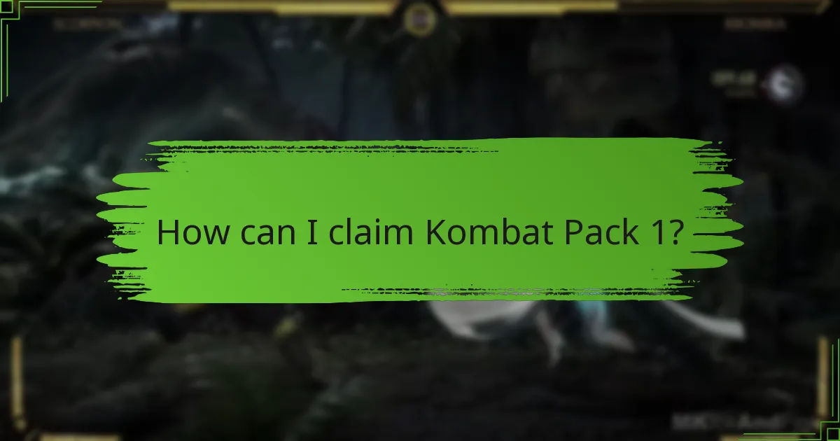 How can I claim Kombat Pack 1?