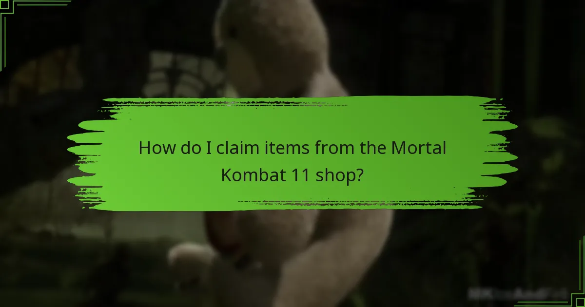 How do I claim items from the Mortal Kombat 11 shop?