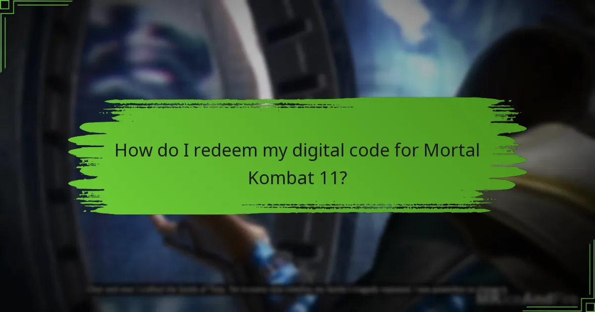 How do I redeem my digital code for Mortal Kombat 11?