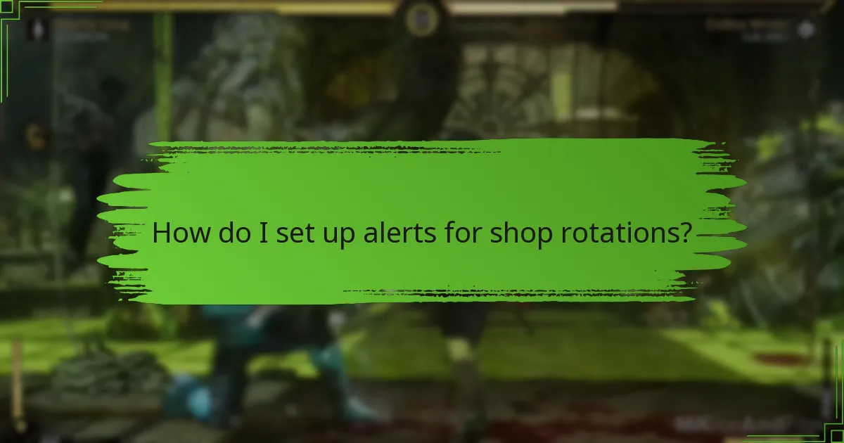 How do I set up alerts for shop rotations?