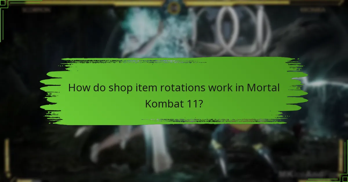 How do shop item rotations work in Mortal Kombat 11?