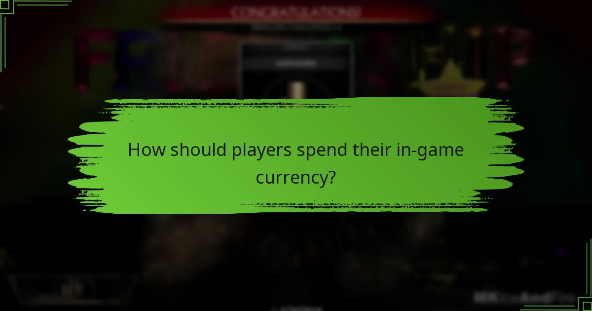 How should players spend their in-game currency?