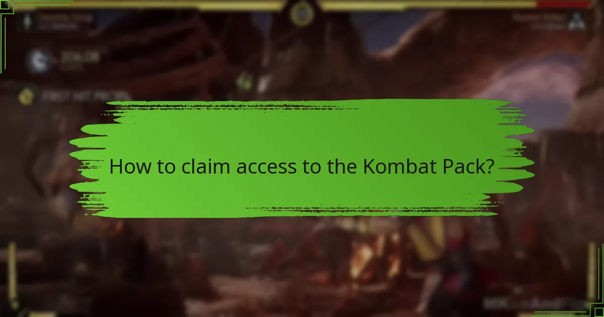 How to claim access to the Kombat Pack?