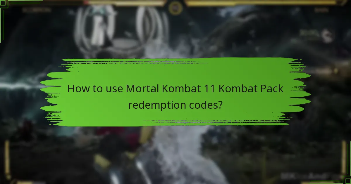 How to use Mortal Kombat 11 Kombat Pack redemption codes?