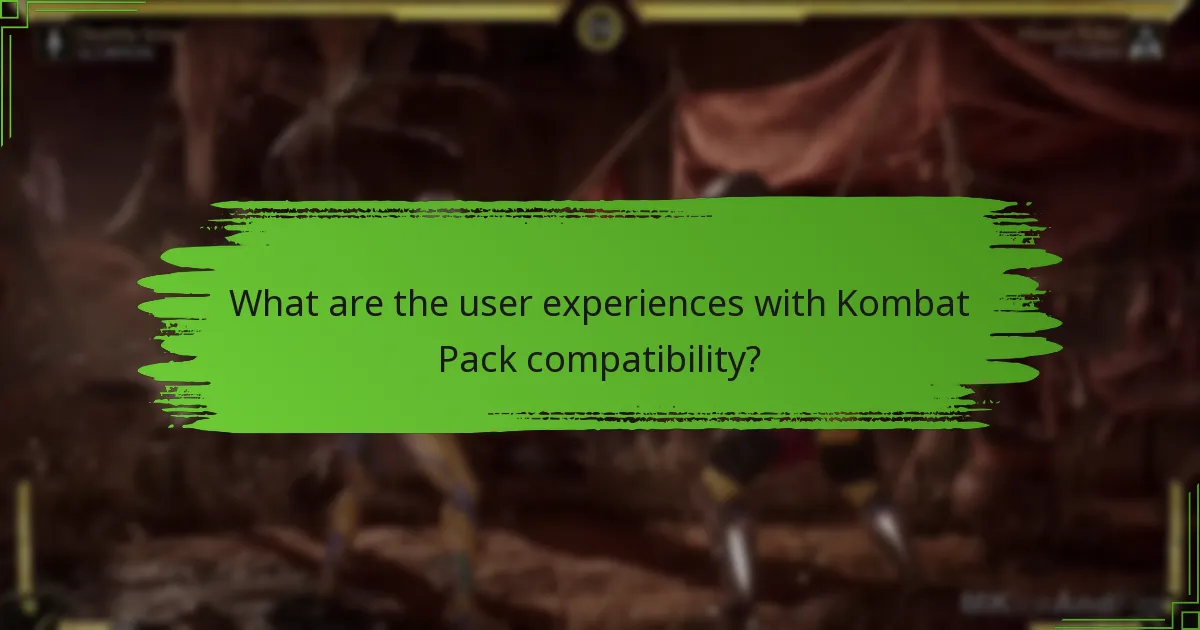 What are the user experiences with Kombat Pack compatibility?