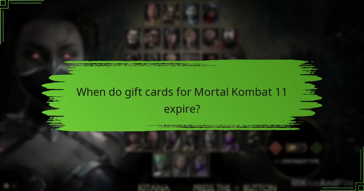 When do gift cards for Mortal Kombat 11 expire?
