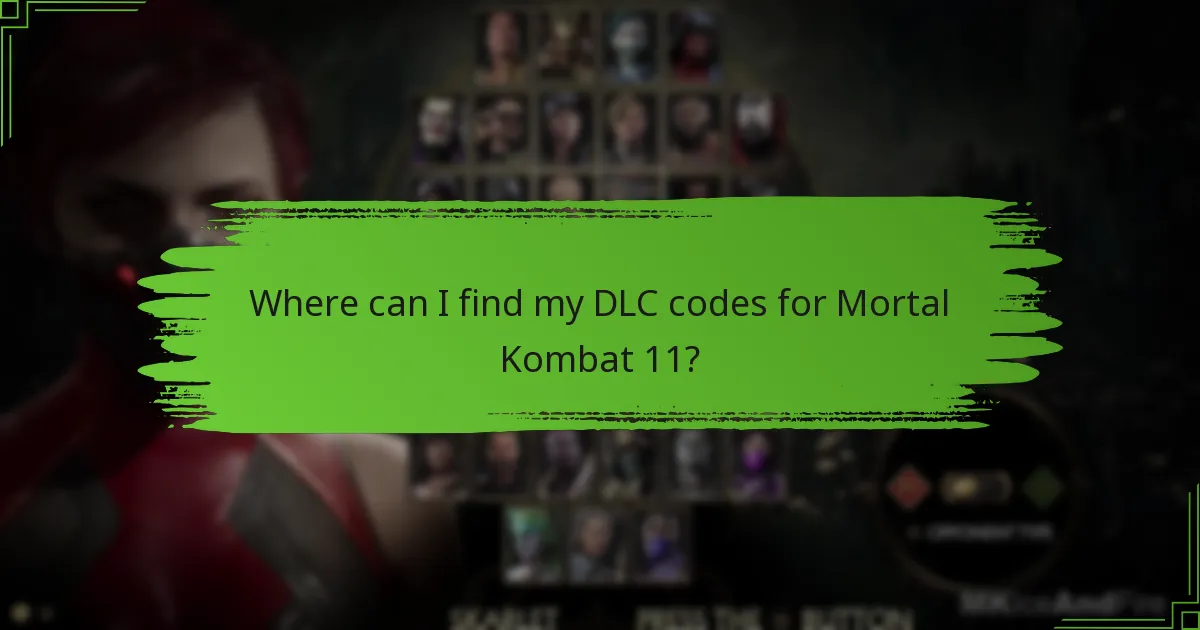 Where can I find my DLC codes for Mortal Kombat 11?